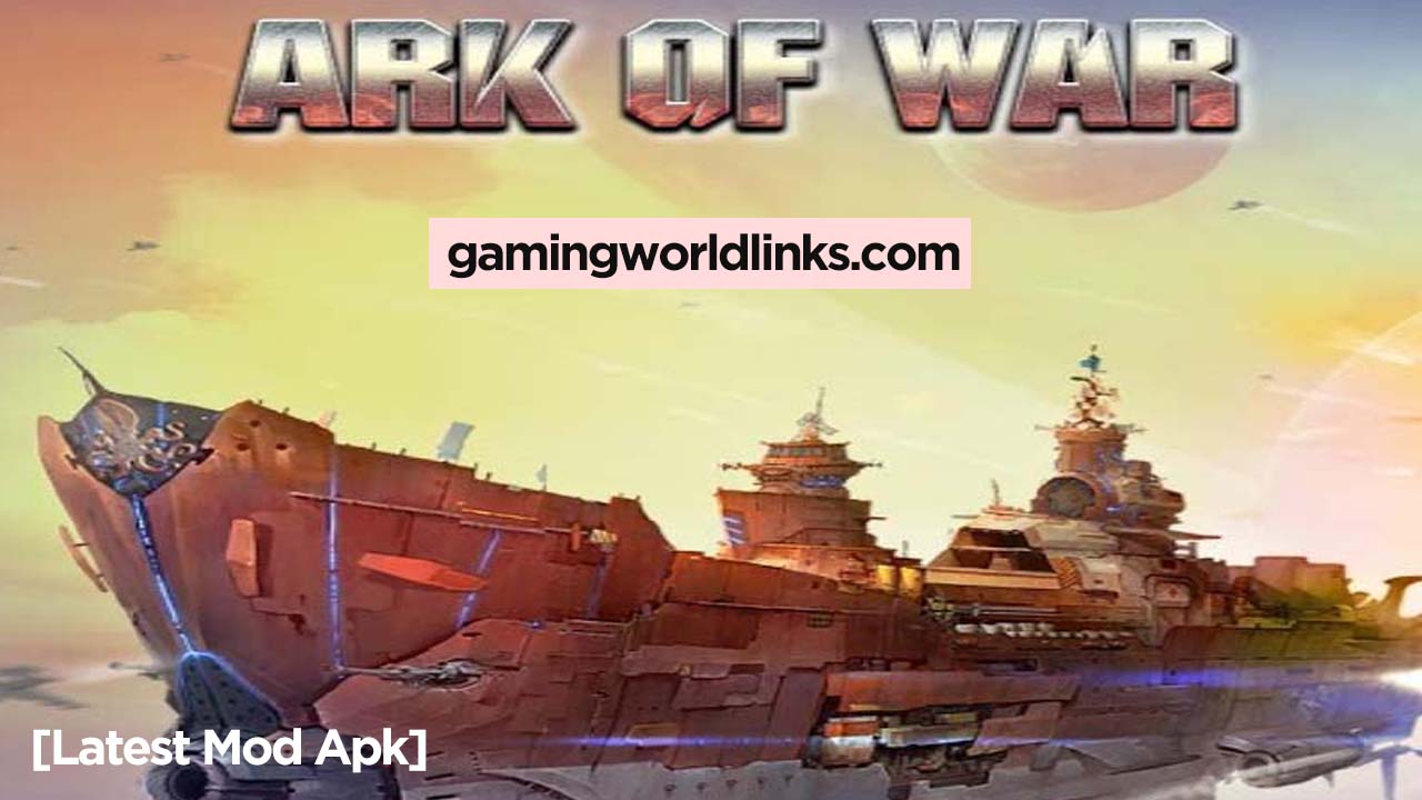 ark of war mod apk